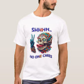 SHHH... Keiner kümmert sich um den eczentrierten S T-Shirt (Vorderseite)