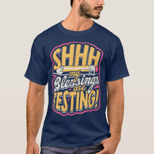 SHHH Mein Segen ist ein Test! - Geek Science Rese T-Shirt
