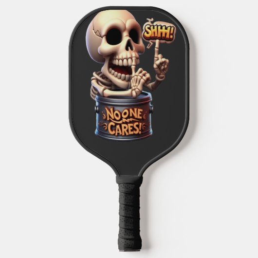 SHHH... Niemand Cares Skeleton Barrel Guardian Pickleball Schläger (Vorderseite)