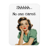 Shhh Niemand kümmert sich um Retro-Hausfrau Magnet (Vertikal)