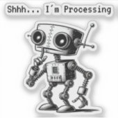 Shhh Robot - Shhh.. Ich arbeite. Aufkleber (Vorderseite)