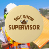Shhh Show Supervisor Funny Button