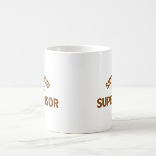 Shhh Show Supervisor Funny Mug Kaffeetasse (Mittel)