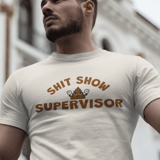 Shhh Show Supervisor Funny T - Shirt