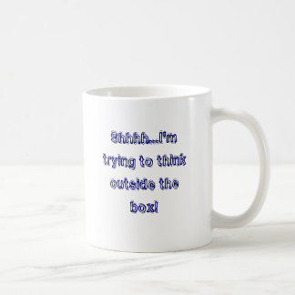 Shhhh,…, das ich versuche, außerhalb des Kastens Kaffeetasse