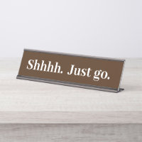 Shhhh gehen Sie einfach Funny Office Geschenk