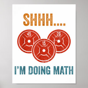 Shhhh ich tue Mathe Weight Lifting Gymer Gym Dea Poster