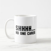 Shhhh... Keiner kümmert sich Kaffeetasse (Links)