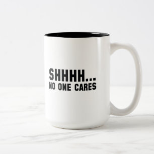Shhhh... Keiner kümmert sich Zweifarbige Tasse