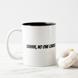 Shhhh, niemand interessiert sich zweifarbige tasse