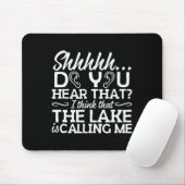 Shhhhh...der See ruft mich Cabin Camper Tee Mousepad (Mit Mouse)