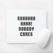 Shhhhhh, niemand interessiert sich mousepad (Mit Mouse)