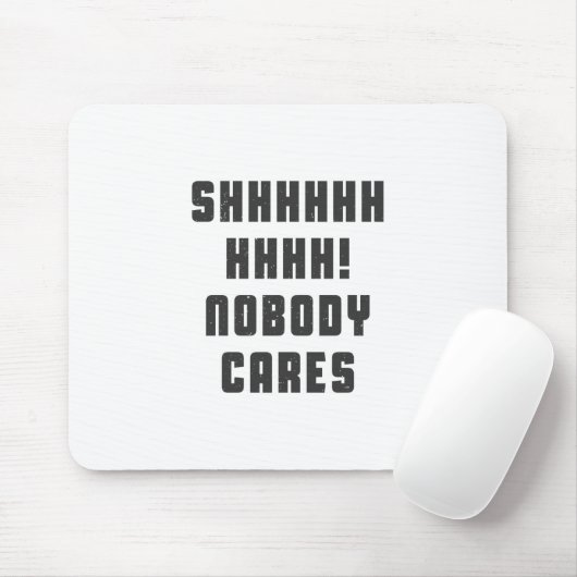 Shhhhhh, niemand interessiert sich mousepad (Mit Mouse)