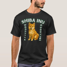 Shiba Inu Attitüde Inbegriffen - Geschenk für Hund T-Shirt
