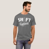 Shift Happens Car Gear Racing Street Car Guy Drift T-Shirt (Vorne ganz)