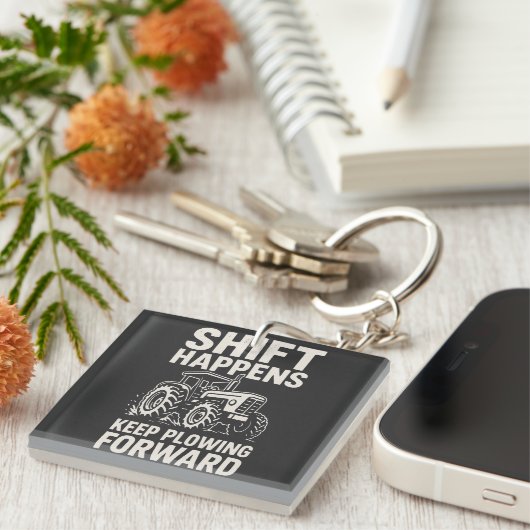 Shift Happens Keep Plowing Forward- Funny Tractor Schlüsselanhänger (Vorderseite rechts)