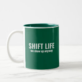 SHIFT LIFE - we show up anyway | Shift Life Zweifarbige Tasse
