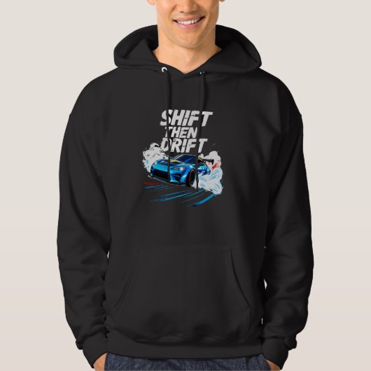 Shift Then Drift Driftendes Auto Männer Autorennen Hoodie (Vorderseite)