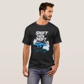Shift Then Drift Driftendes Auto Männer Autorennen T-Shirt (Vorne ganz)