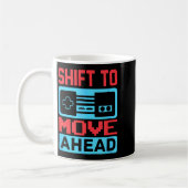 Shift To Move Ahead Funny Gaming Quotes Gift For G Kaffeetasse (Links)