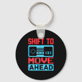 Shift To Move Ahead Funny Gaming Quotes Gift For G Schlüsselanhänger (Vorderseite)
