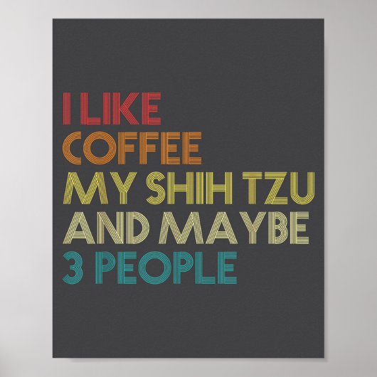 Shih Tzu Dog Owner Coffee Lovers Funny Quote Vinta Poster (Vorne)