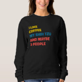 Shih Tzu Dog Owner Coffee  Saying Sweatshirt (Vorderseite)