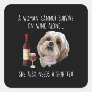 Shih Tzu Eine Frau kann nicht allein auf Wein üb Quadratischer Aufkleber