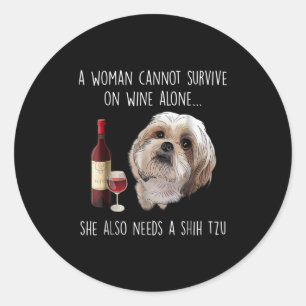 Shih Tzu Eine Frau kann nicht allein auf Wein üb Runder Aufkleber