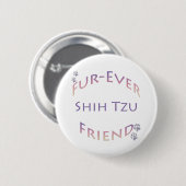 Shih Tzu Furever Friend Button (Vorne & Hinten)