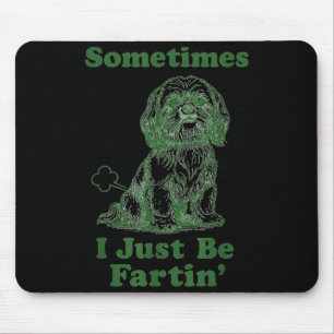 Shih Tzu Furz Lustiger Hundebesitzer Manchmal Bin Mousepad