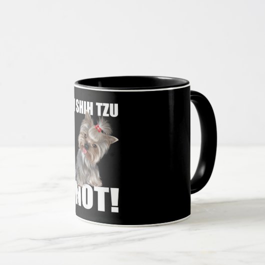 Shih Tzu Gift | Funny Dog I Shih Tzu Not Tasse (VorderseiteRechts)