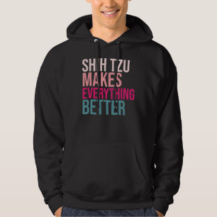 Shih Tzu Hunde machen alles besser Hoodie