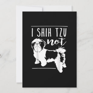 Shih Tzu   I Shih Tzu Not Funny Dog Dankeskarte