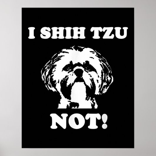 Shih Tzu Lover | I Shih Tzu Not Funny Dog Poster (Vorne)