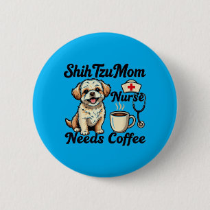 Shih Tzu Mama Krankenschwester Kaffee Hunde Liebha Button