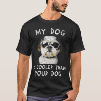 Shih Tzu mein Hund ist Cool als dein Hund lustig T-Shirt