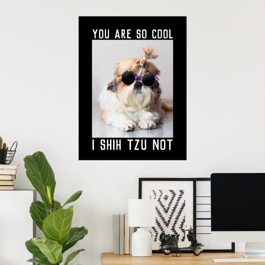 Shih Tzu Not fun cute cool dog Custom text Poster (Heimbüro)
