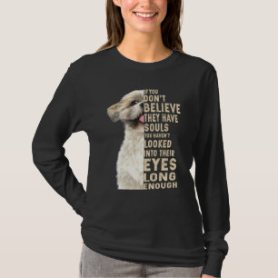 Shih Tzu, wenn Sie nicht glauben, dass sie Seelen  T-Shirt