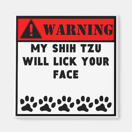 Shih Tzu wird dir das Gesicht geben Magnet (Vorne)