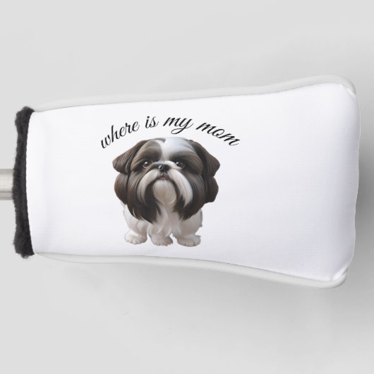 Shih Tzu - Wo ist meine Mama Golf Headcover (Vorderseite)