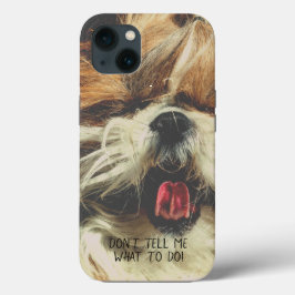 Shih tzu Zunge lustig Erzähl mir nicht, was ich tu Case-Mate iPhone Hülle
