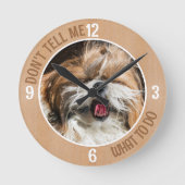 Shih tzu Zunge lustig Erzähl mir nicht, was ich tu Runde Wanduhr (Vorderseite)