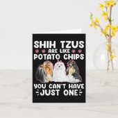 Shih Tzus Are Like Tato Chips You Can't Have Shiht Karte (Gelbe Blume)