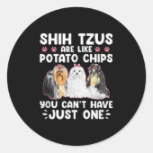 Shih Tzus Are Like Tato Chips You Can't Have Shiht Runder Aufkleber (Vorderseite)