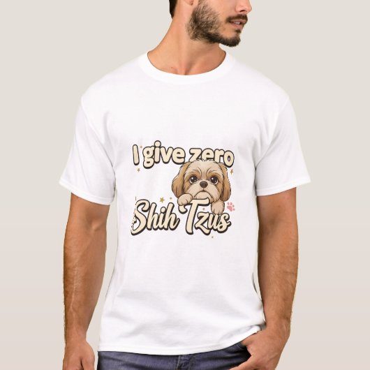 Shih Tzus (Ich gebe null) T-Shirt (Vorderseite)