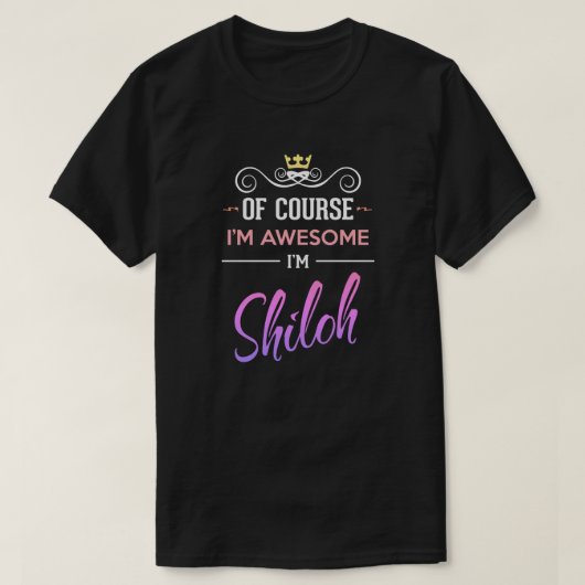 Shiloh Natürlich bin ich Phantastisch Name T - Shi T-Shirt (Design vorne)