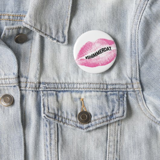 "#ShimmerDat" Sammlung Button (Beispiel)