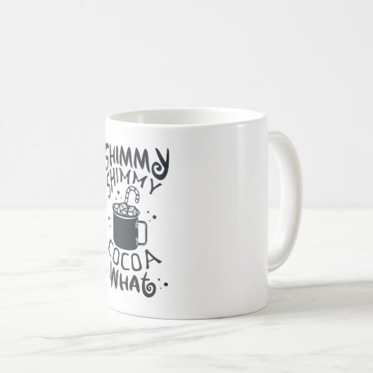 Shimmy Shimmy Cocoa Was Kaffeetasse (VorderseiteRechts)