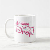 Shimmy til du fallst kaffeetasse (Links)